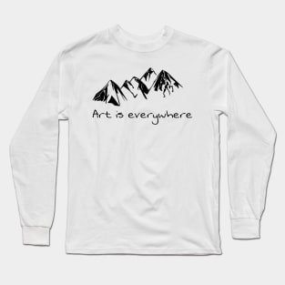 Art is everywhere Long Sleeve T-Shirt